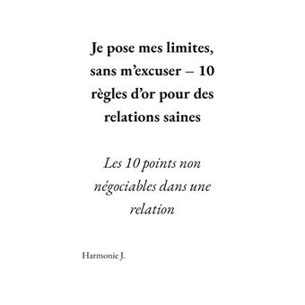Je pose mes limites, sans m'excuser -10 règles d'or pour des relations saines