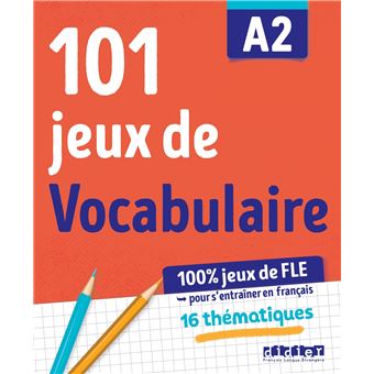 100% Jeux de FLE - 101 jeux de Vocabulaire A2 - Cahier de jeux - 1