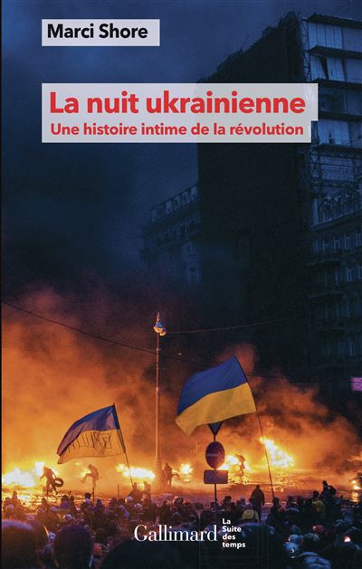 La nuit ukrainienne : Une histoire intime de la révolution - Marci Shore (2024)