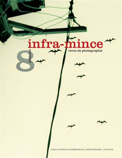 Infra-mince n°8 Revue de photographie - ENSP - Centre Nation