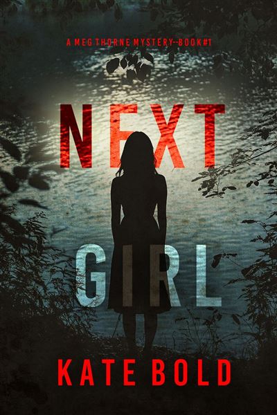 Next Girl (A Meg Thorne Suspense Thriller—Book One)