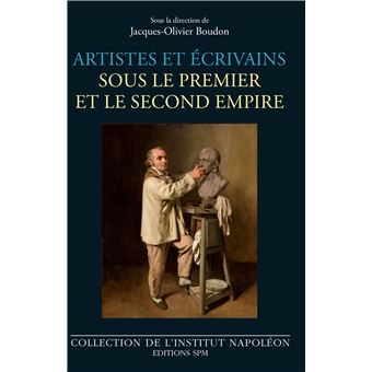 Artistes et écrivains sous le Premier et le Second Empire - 1