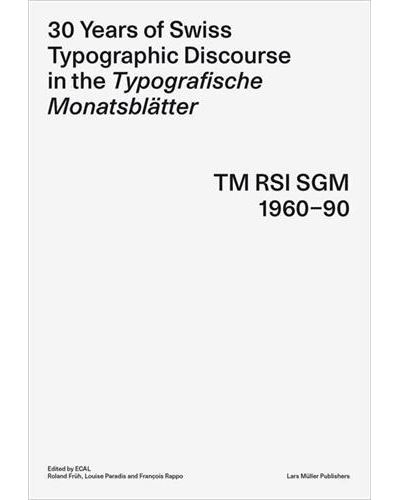 30 Years of Swiss Typographic Discourse in the Typografische