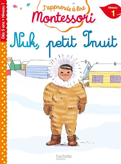 Nuk petit inuit, niveau 1 - J'apprends &agrave; lire Montessori (Poche)