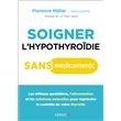 Soigner l'hypothyroïdie sans médicaments