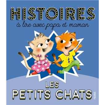 Histoires à lire avec papa et maman - Petits chats - 1