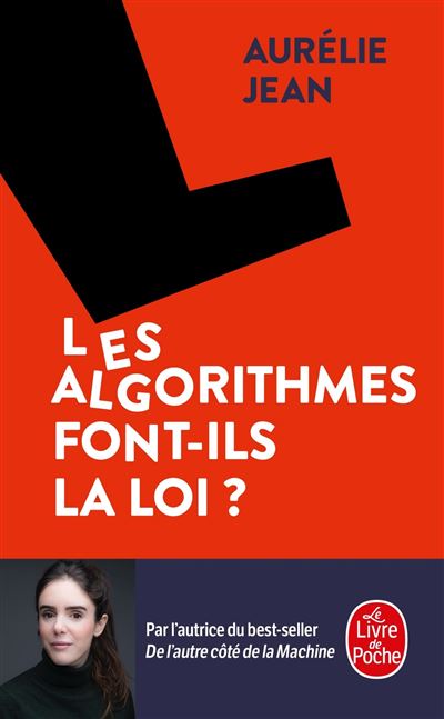 Les Algorithmes font-ils la loi ? - Aurélie Jean - Poche