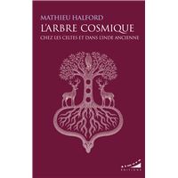 L'Arbre Cosmique chez les Celtes et dans l'Inde ancienne