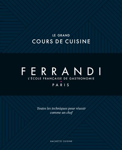 Le grand cours de cuisine Ferrandi NED
