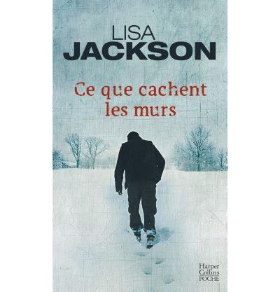 Ce que cachent les murs - Lisa Jackson - Poche