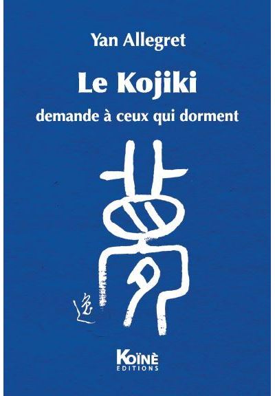 Le Kojiki demande à ceux qui dorment