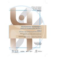 Humanisme numérique : Valeurs et modèles pour demain ? Tome 2