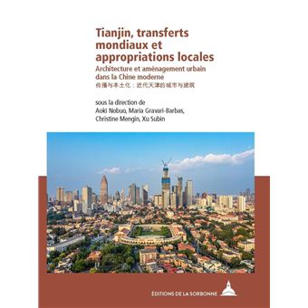 Tianjin, transferts mondiaux et appropriations locales - 1