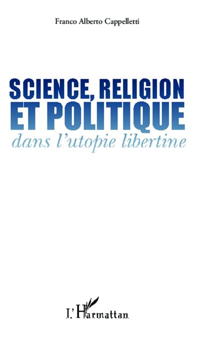 Science, religion et politique dans l'utopie libertine