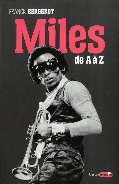 Miles Davis de A à Z - Franck Bergerot - Castor Astral - broché - Livre