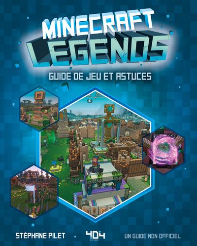 Minecraft Legends - Le guide du jeu - Stéphane Pilet - relié