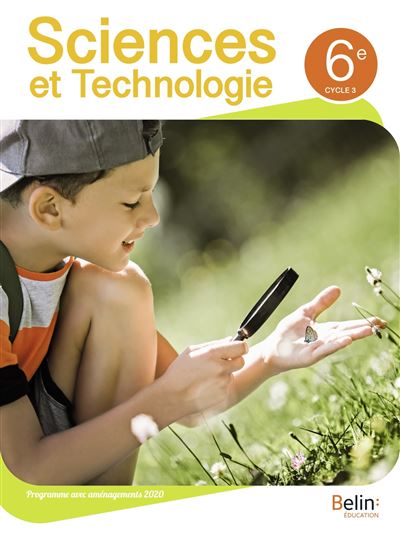 Sciences et technologie 6e manuel - Collectif - Belin Educat
