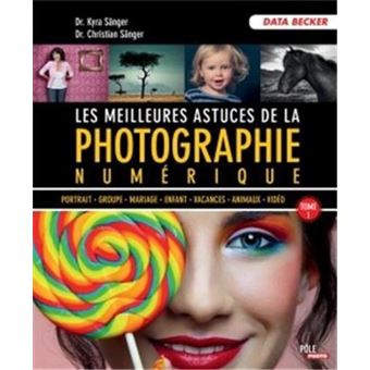  - Tome 1 : Les meilleures astuces photo numerique tome 1