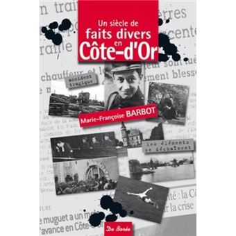 Siecle de faits divers en cote d'or (un) - 1