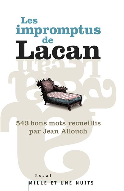 Les Impromptus de Lacan 543 bons mots recueillis par Jean Allouch - Jean Allouch - Mille Et Une Nuits - broché - Essai
