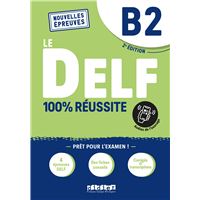 Le DELF B2 100% Réussite - édition 2021-2022 - Livre + didierfle.app