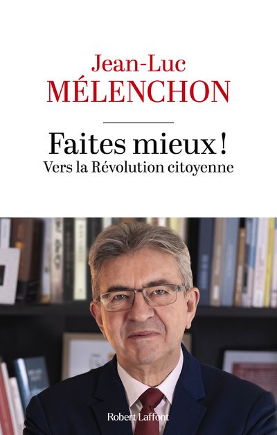Sweatshirt Jean-Luc Mélenchon "Faites Mieux" - La France Insoumise, Cadeau Politique Humoristique
