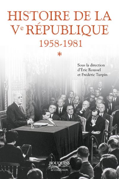 Histoire de la Ve République - Tome 1 1958-1981 - Eric Roussel - Bouquins Editions - broché - Essai