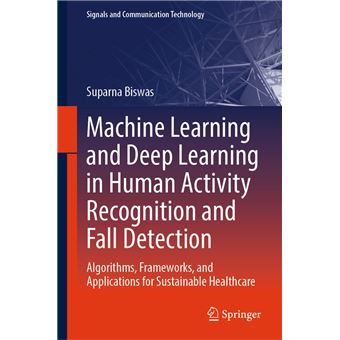 Machine Learning and Deep Learning in Human Activity Recognition and ...