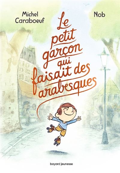 Le petit garcon qui faisait des arabesques - Michel Caraboeu