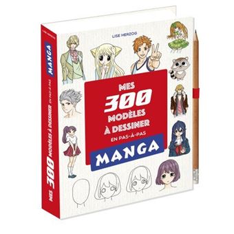 Mes 300 modèles mangas à dessiner en pas à pas