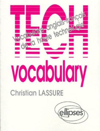 TECH - Vocabulaire anglais-francais de la haute technologie 