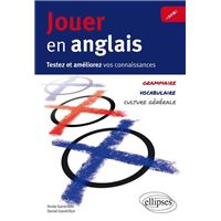 Jouer en anglais. Testez et améliorez votre anglais. (Vocabulaire, grammaire, culture générale)