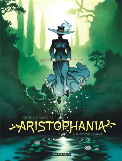 Aristophania - Tome 1 - Le Royaume d'Azur - Joël Parnotte - cartonné 