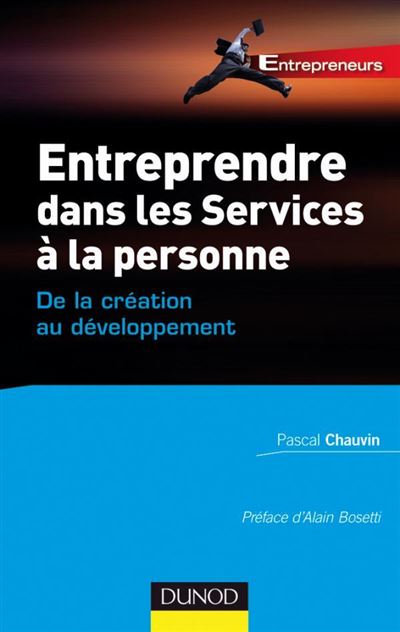 Entreprendre dans les services à la personne - De la création au développement - Pascal Chauvin - broché