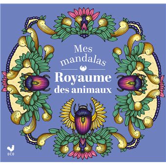 Mes mandalas Le royaume des animaux