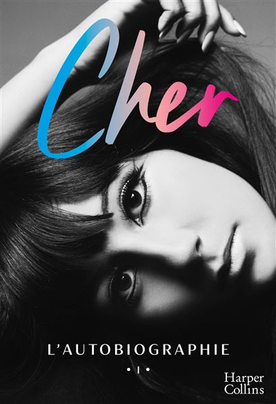 Cher L'autobiographie. Numéro 1 du New York Times - Cher - Harpercollins - broché - Essai