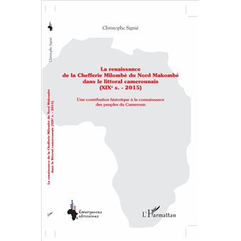 La renaissance de la Chefferie Milombè du Nord Makombé dans le littoral ...