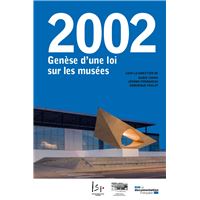 2002. Genèse d'une loi sur les musées