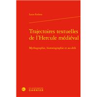 Trajectoires textuelles de l'Hercule médiéval