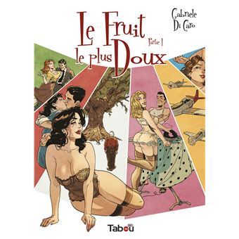 Le Fruit Le Plus Doux - Le fruit le plus doux, partie 1 - 1