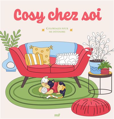 Cosy chez soi - Coloriages pour me détendre 48 coloriages d'art-thérapie pour me détendre et m'évader -  Collectif - Merci Les Livres - broché - Livre-jeu