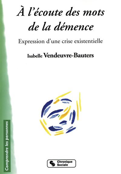 À l'écoute des mots de la démence expression d'une crise existentielle