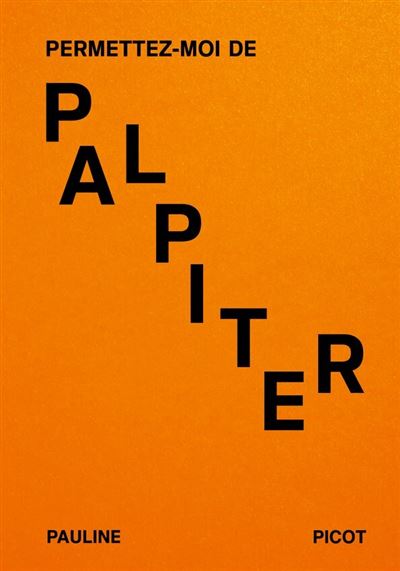 Permettez-moi de palpiter - Pauline Picot - broché