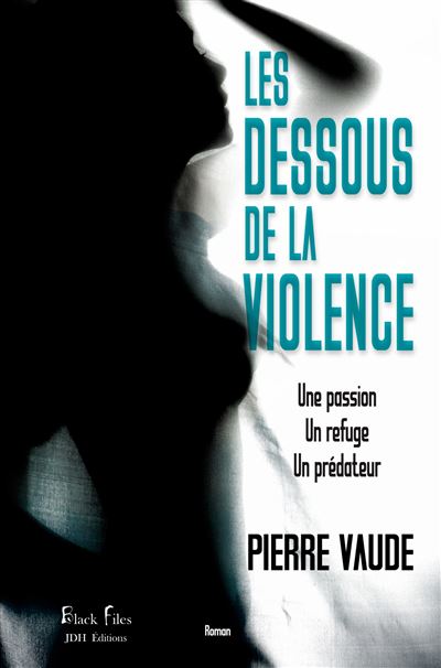 Les dessous de la violence - Pierre Vaude - broché