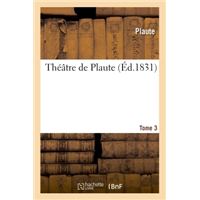 Théâtre de Plaute. Tome 3