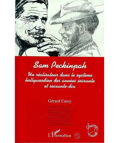 Sam peckinpah, un realisateur dans le systeme hollywoodien des annees soixante et soixante-dix