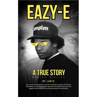 Eazy-E and the Birth of Gangsta Rap: The Inside Story of Ruthless Records, N.W.A., and Hip-Hop History - 1