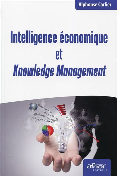 Intelligence économique et knowledge management - Alphonse Carlier