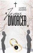 « Je veux divorcer »