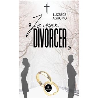 « Je veux divorcer »